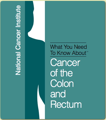 CLICK TO Download This National Cancer Institute booklet about cancer of the colon and rectum